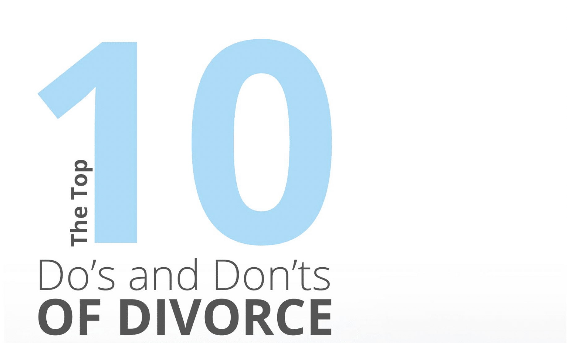 The Top 10 Do’s and Don’ts of Divorce